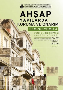 AHŞAP YAPILARDA KORUMA VE ONARIM SEMPOZYUMU 4, 26-27 NİSAN 2016